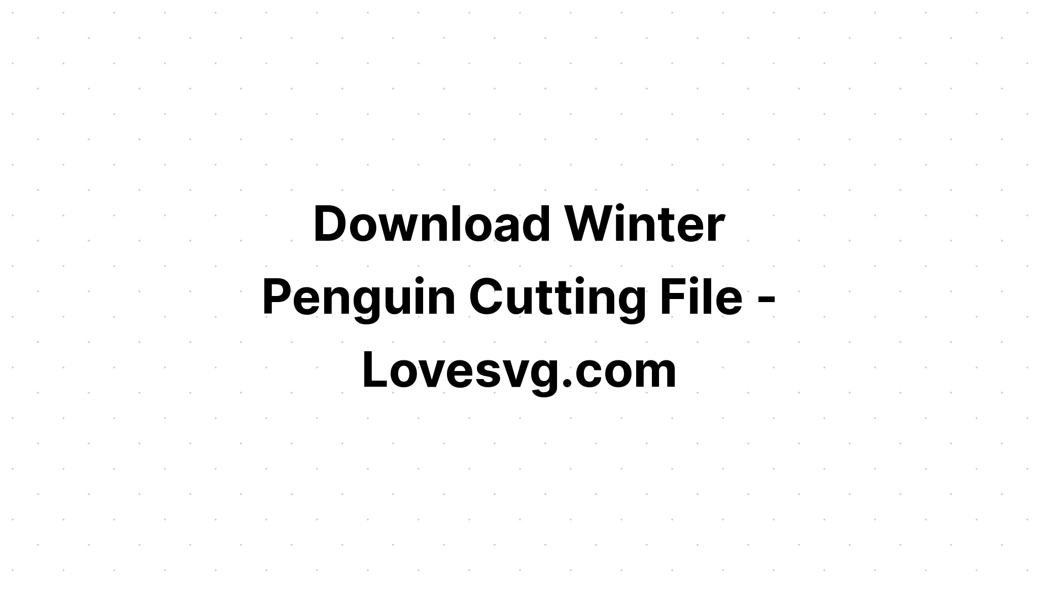 Download Winter Penguin SVG File